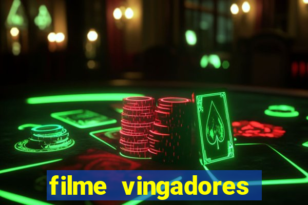 filme vingadores completo dublado