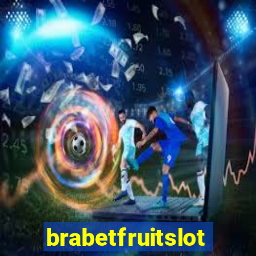 brabetfruitslot