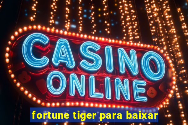 fortune tiger para baixar