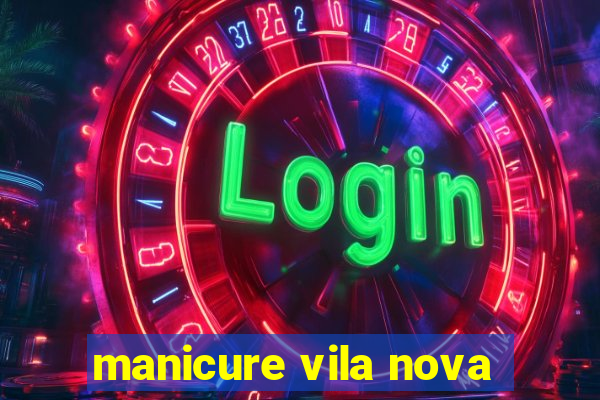 manicure vila nova