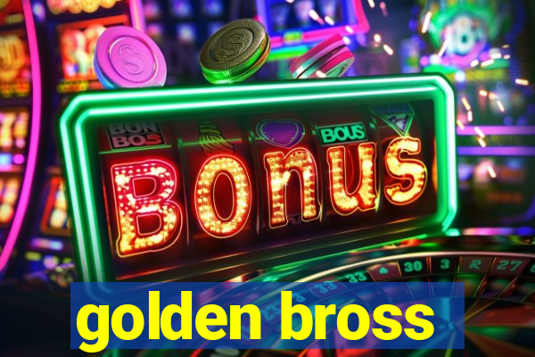 golden bross