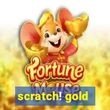 scratch! gold