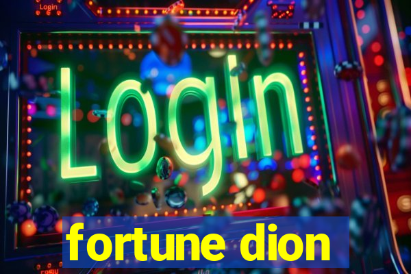 fortune dion