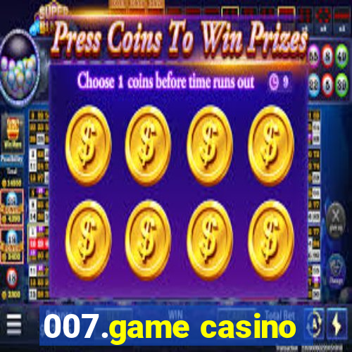 007.game casino