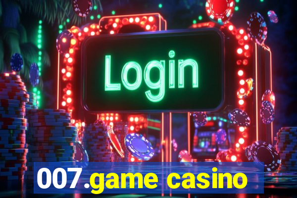 007.game casino