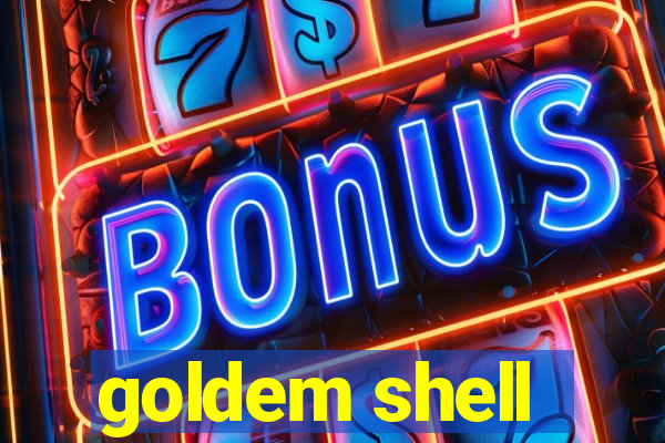 goldem shell