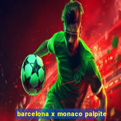 barcelona x monaco palpite