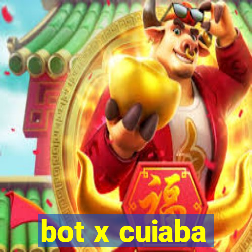 bot x cuiaba