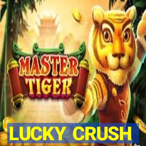 LUCKY CRUSH