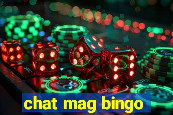 chat mag bingo