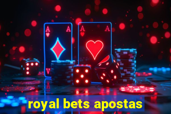 royal bets apostas