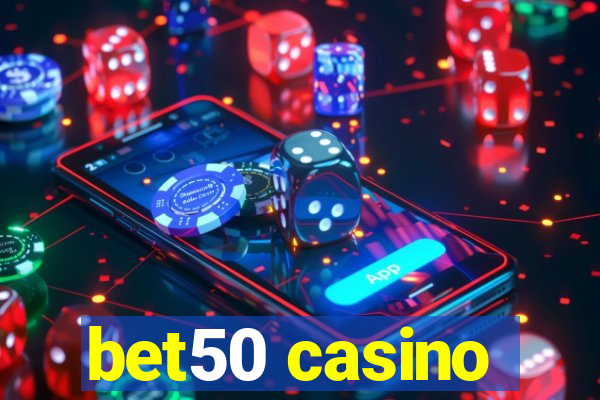 bet50 casino