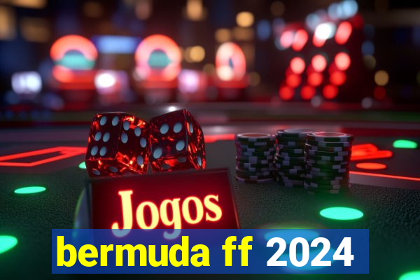 bermuda ff 2024