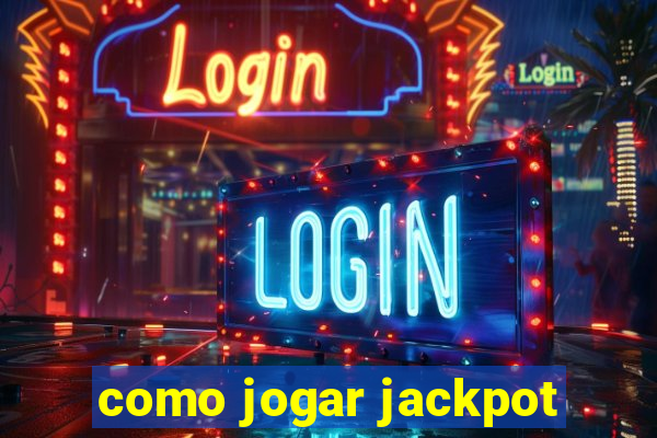 como jogar jackpot