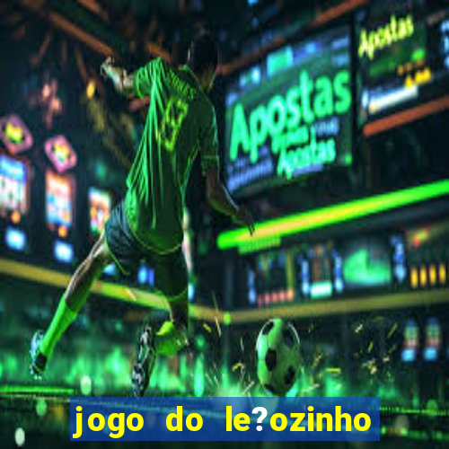 jogo do le?ozinho para ganhar dinheiro