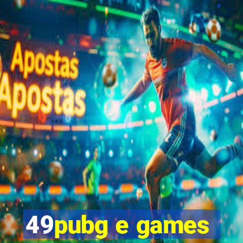 49pubg e games