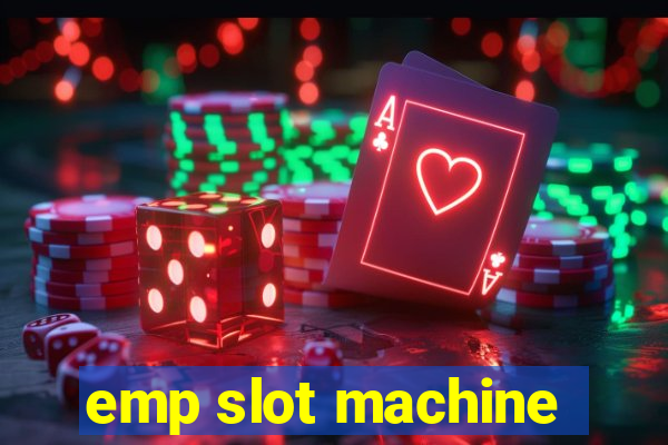 emp slot machine