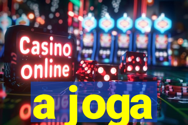 a joga