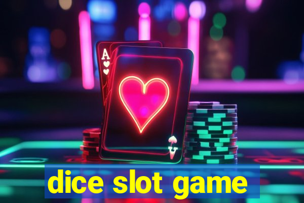 dice slot game