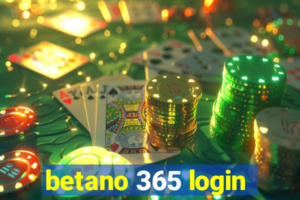 betano 365 login