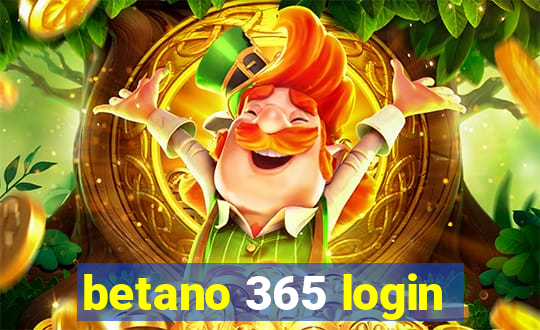 betano 365 login