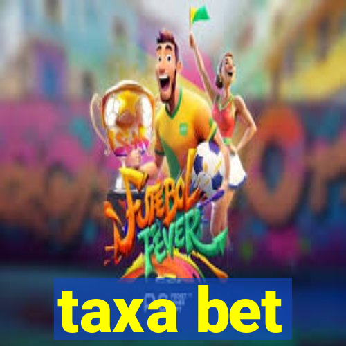 taxa bet