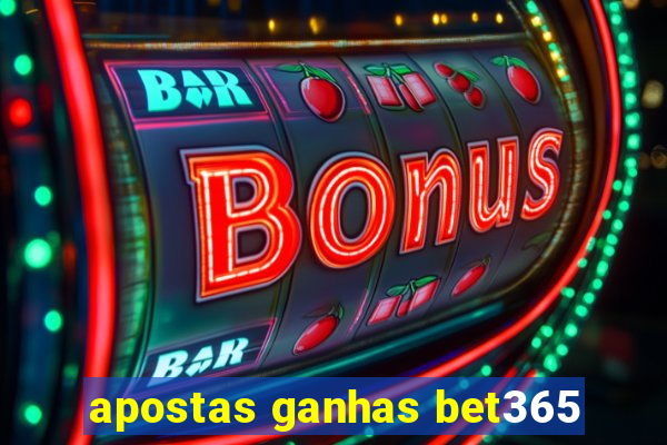 apostas ganhas bet365