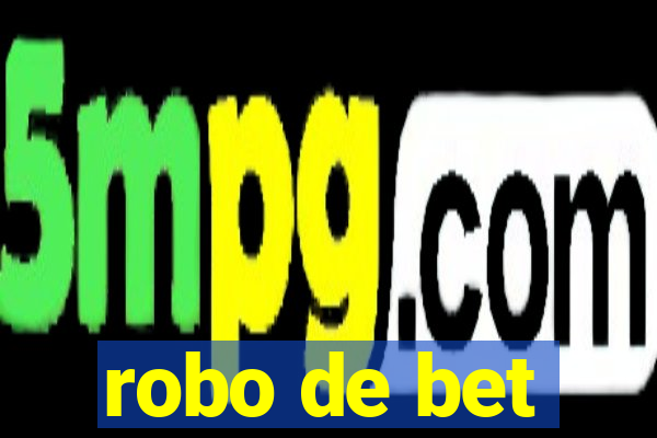 robo de bet