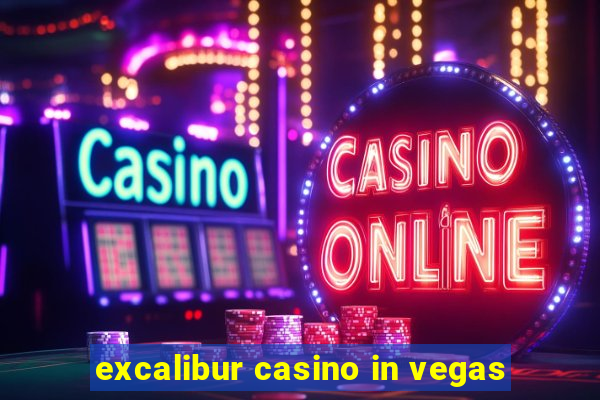 excalibur casino in vegas