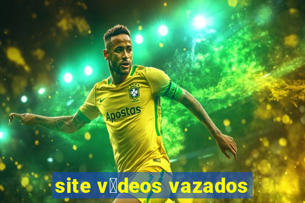 site v铆deos vazados