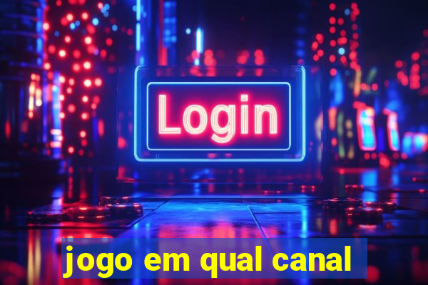 jogo em qual canal