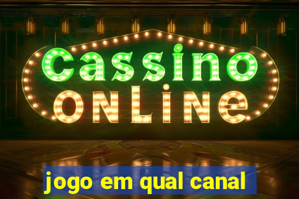 jogo em qual canal