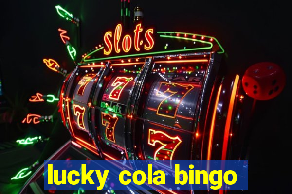 lucky cola bingo