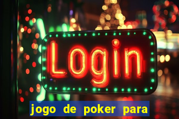 jogo de poker para ganhar dinheiro