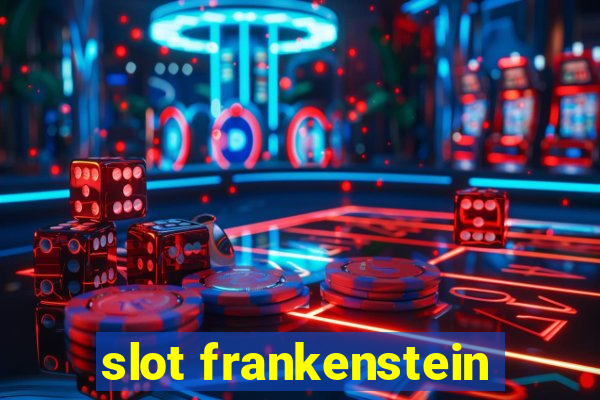 slot frankenstein