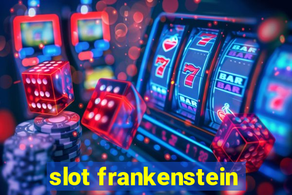 slot frankenstein