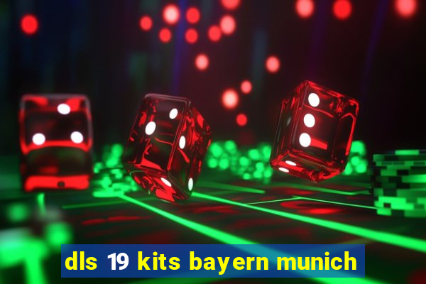 dls 19 kits bayern munich