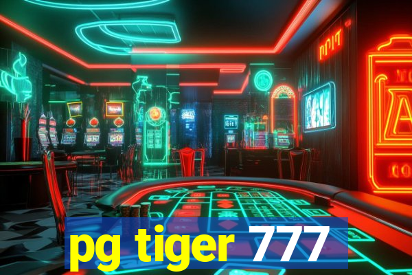 pg tiger 777