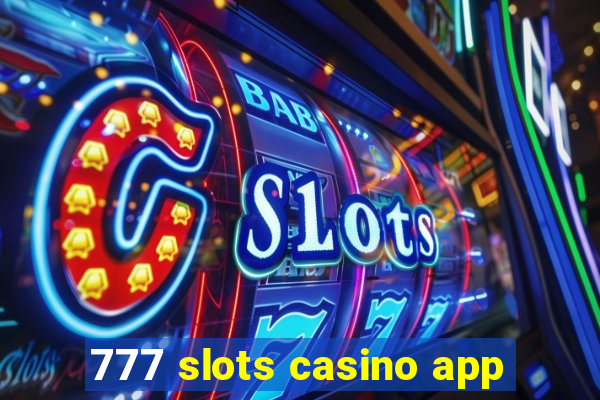 777 slots casino app