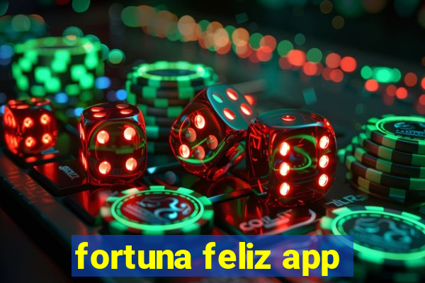 fortuna feliz app