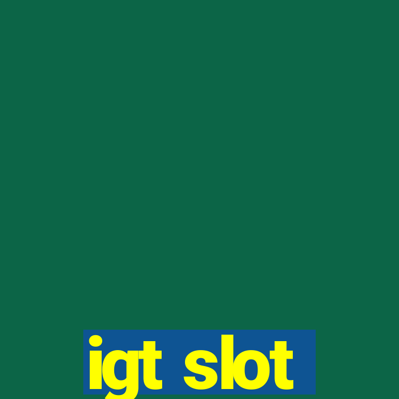 igt slot