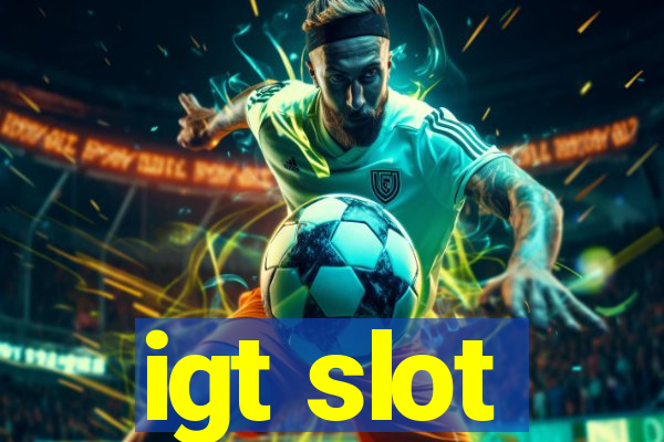 igt slot