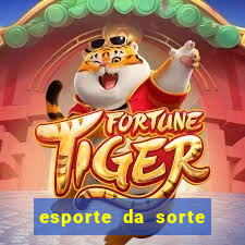 esporte da sorte jogo do tigre