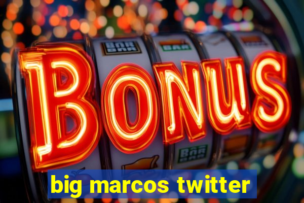 big marcos twitter