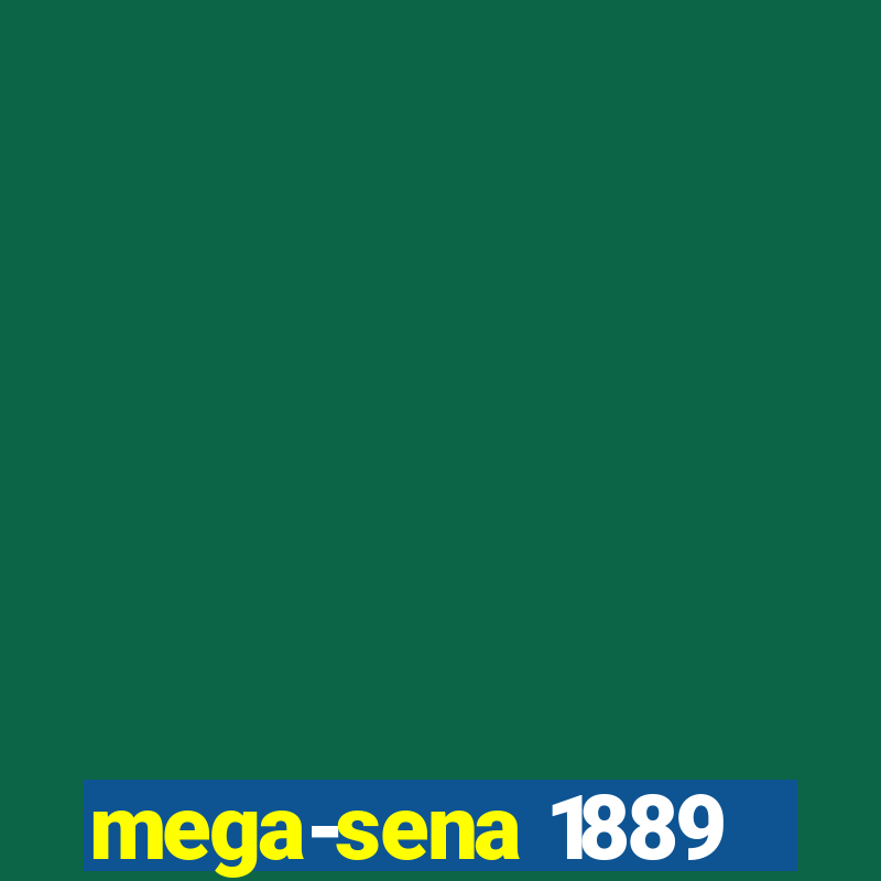 mega-sena 1889