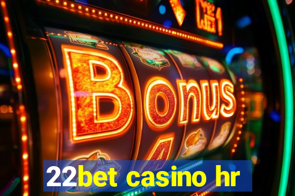 22bet casino hr