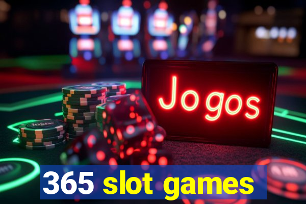 365 slot games