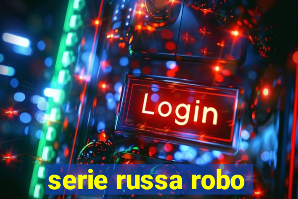 serie russa robo