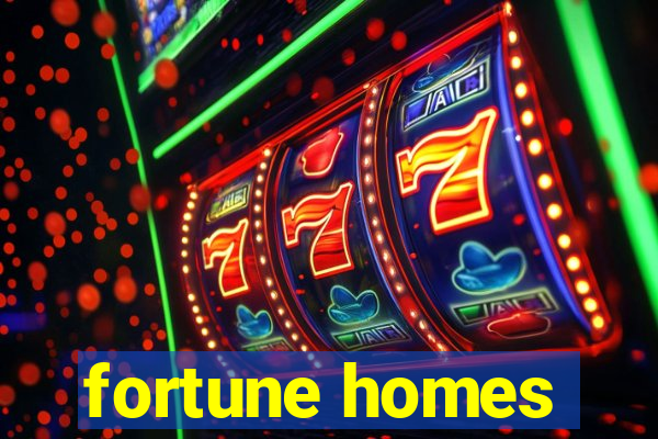 fortune homes