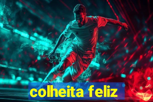 colheita feliz